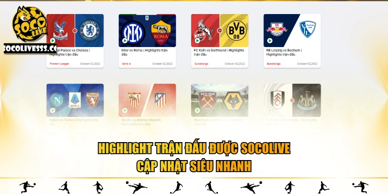 Highlight trận đấu được Socolive cập nhật siêu nhanh